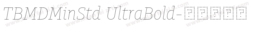 TBMDMinStd UltraBold字体转换